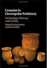 Ceramics in Circumpolar Prehistory. Technology, Lifeways and Cuisine, 2019, 246 p.