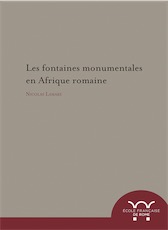 Les fontaines monumentales en Afrique romaine, 2019, 464 p., ill. n.b.