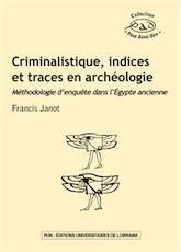 Criminalistique, indices et traces en archéologie. Méthodologie d'enquête dans l'Égypte ancienne, 2019, 202 p.