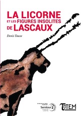 La licorne et les figures insolites de Lascaux, 2019, 84 p.