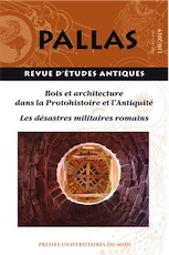 110. Bois et architecture dans la Protohistoire et l'Antiquité / Les désastres militaires romains.