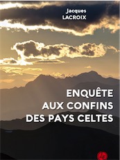 Enquête aux confins des pays celtes, 2019, 168 p.
