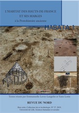 L'habitat des Hauts-de-France et ses marges à la Protohistoire ancienne, (Revue du Nord, Hors série Archéologie n°27), 2019, 238 p.