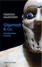 Gilgamesh & Co. Rois légendaires de Sumer, 2019, 260 p.