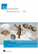 Mobiliers et sanctuaires dans les provinces romaines occidentales (fin du Ier s. av. - Ve s. ap. J.-C.). La place des productions manufacturées dans les espaces sacrés et dans les pratiques religieuses, (actes Rencontres internationales Instrumentum, Le Mans, Juin 2015), 2019, 558 p.