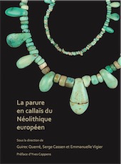 La parure en callaïs du Néolithique européen, 2019, 634 p., ill. coul.