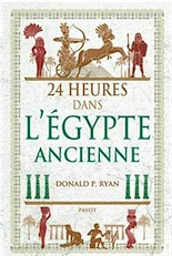 24 heures dans l'Egypte ancienne, 2019, 256 p.