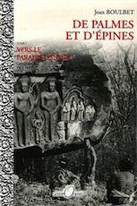 De palmes et d'épines. Tome 2 : Vers le paradis d'Indra (Cambodge, 1963-1975), 2003, 224 p.