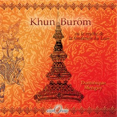 Khun Burôm. Le mythe de la fondation du Laos, 2007, 174 p.