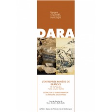 L'entreprise minière de Brandes XIe-XIVe siècles. Huez, Oisans (Isère). Extraction et transformation de minerais argentifères, (DARA 47), 2019.
