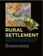 Rural Settlement. Relating buildings, landscape, and people in the European Iron Age, 2019, 240 p.