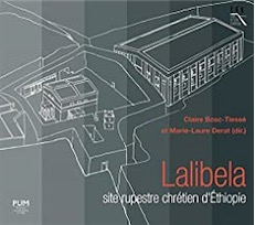 Lalibela. Site rupestre chrétien d'Ethiopie, 2019, 196 p.
