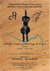 Volume 3. Néolithique - Âge du Bronze, (XXVIIIe Congrès préhistorique de France, Amiens, 30 mai - 4 juin 2016 : Préhistoire de l'Europe du Nord-Ouest : mobilité, climats et identités culturelles), 2019, 498 p.