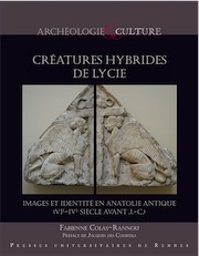 Créatures hybrides de Lycie. Images et identité en Anatolie antique (VIe-IVe siècle avant J.-C.), 2020, 216 p.