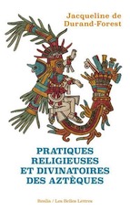 Pratiques religieuses et divinatoires des Aztèques, 2020, 380 p.