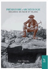 Préhistoire & archéologie. Regards en noir et blanc, 2020, 210 p.