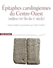 Hors-Série. Epitaphes carolingiennes du Centre-Ouest (milieu du VIIIe – fin du Xe siècle), 2020, 184 p., par C. Treffort.