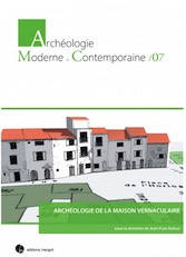 Archéologie de la maison vernaculaire, 2020, 520 p., ill. coul.