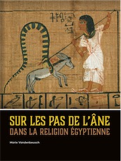 Sur les pas de l'âne dans la religion égyptienne, 2020, 470 p.