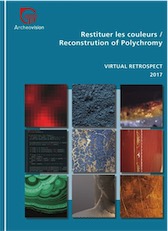 Restituer les couleurs / Reconstruction of Polychromy, (Virtual Retrospect 2017), 2019, 231 p.
