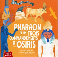 Pharaon et les trois commandements d'Osiris, 2020, 40 p. Livre Jeunesse