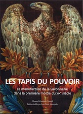 Les tapis du pouvoir. La manufacture de la Savonnerie dans la première moitié du XIXe siècle, 2020, 464 p.