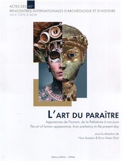 L'art du paraître. Apparences de l'humain, de la Préhistoire à nos jours / The art of human appearance, from prehistory to the present day, (actes 40es rencontres internationales d'archéologie et d'histoire, Nice, oct. 2019), 2020, 270 p.
