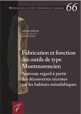 Fabrication et fonction des outils de type Montmorencien. Nouveau regard à partir des découvertes récentes sur les habitations mésolithiques, (Mémoire SPF 66), 2020, 234 p.