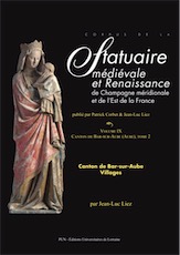 Corpus de la statuaire médiévale et Renaissance de Champagne méridionale et de l'Est de la France. Volume IX, Canton de Bar-sur-Aube (Aube). Tome 2, Canton de Bar-sur-Aube. Villages, 2020, 224 p.