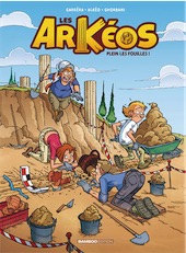 Les Arkéos. Tome 1, Plein les fouilles !, 2020, 48 p. Livre Jeunesse
