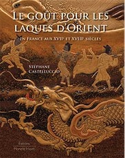 Le goût pour les laques d'Orient en France au XVIIe et XVIIIe siècles, 2020, 292 p. env. 150 ill.