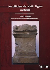 Les officiers de la VIIIe légion Auguste, 2020, 394 p.
