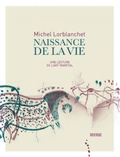Naissance de la vie. Une lecture de l'art pariétal, 2020, 224 p.