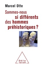 Sommes-nous si différents des hommes préhistoriques ?, 2020, 256 p.