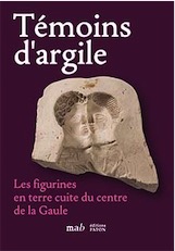 Témoins d'argile. Les figurines en terre cuite du centre de la Gaule, 2020, 208 p., 400 ill.