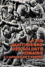 La vie quotidienne des soldats romains à l'apogée de l'empire, 2020, 336 p.