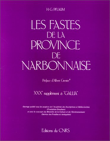Les Fastes de la Province de Narbonnaise (Suppl. à Gallia, 30), 1978, 528 p., ill.