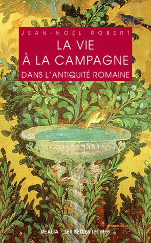 La vie à la campagne dans l'Antiquité romaine, 2009, 2e éd. rev. et corr., 352 p.