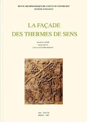 La façade des Thermes de Sens, (Suppl. RAE 7), 1987, 80 p., 30 pl.