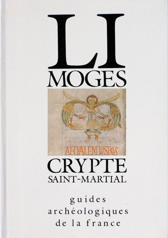 20. Limoges, Crypte Saint-Martial (J.M. Desbordes, J. Perrier), 1990, 112 p., 60 ill., 3 plans.