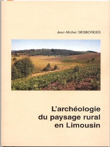 L'Archéologie du paysage rural en Limousin, 1990, 72 p., 40 fig. 