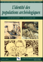 Identité (L') des populations archéologiques, (actes des XVIe Rencontres internationales d'Archéologie et d'Histoire d'Antibes, 19-21 oct. 1995), 1996, 462 p.