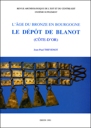 L'Age du Bronze en Bourgogne : le dépôt de Blanot (Côte-d'or), (Suppl. RAE 11), 1991, 158 p., 114 fig.