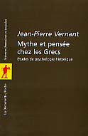 Mythe et pensée chez les Grecs : études de psychologie historique, 1996, 432 p.