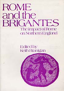Rome and the Brigantes. The Impact of Rome on Northern England, 1980, 53 p., nbr. ill.