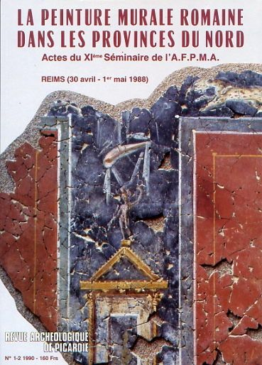 Peinture (La) murale romaine, dans les provinces du Nord (Actes du XIe séminaire de l'AFPMA, Reims 1988) (Rev. Arch. Picardie 1-2, 1990), 1991,132 p., nbr. ill.