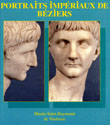 Portraits impériaux de Béziers. Le groupe statuaire du forum, 1995, 136 p., 114 ph. et ill. dt 10 coul., rel.