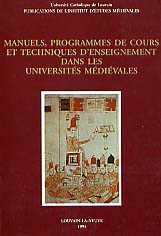 Manuels, programmes de cours et techniques d'enseignement dans les universités médiévales (Actes du Coll. international de Louvain-la-Neuve 1993), 1994, 477 p., 15 pl.