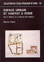 ÉPUISÉ - Espace urbain et habitat à Rome du Xe s. à la fin du XIIIe s. (coll. EFR, 135), 1990, VIII-370 p., 6 pl.