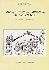 Exemplaire d'occasion - Palais royaux et princiers au Moyen Age (Actes du Coll. international, Le Mans 1994), 1996, 217 p., nbr. ill.